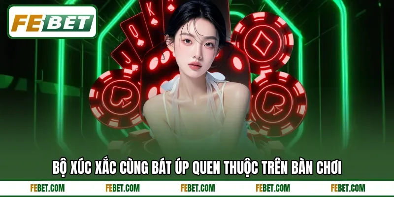 Bộ xúc xắc cùng bát úp quen thuộc trên bàn chơi Bộ xúc xắc cùng bát úp quen thuộc trên bàn chơi