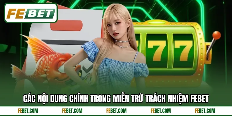 Các nội dung chính trong miễn trừ trách nhiệm FEbet