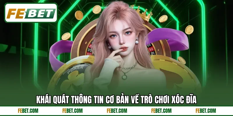 Khái quát thông tin cơ bản về trò chơi xóc đĩa Khái quát thông tin cơ bản về trò chơi xóc đĩa