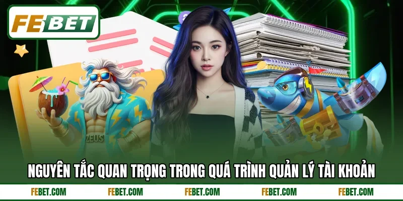 Nguyên tắc quan trọng trong quá trình quản lý tài khoản