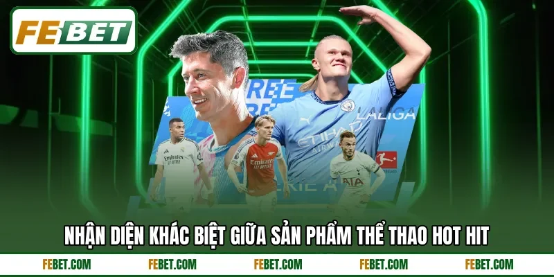 Nhận diện khác biệt giữa sản phẩm thể thao hot hit Nhận diện khác biệt giữa sản phẩm thể thao hot hit