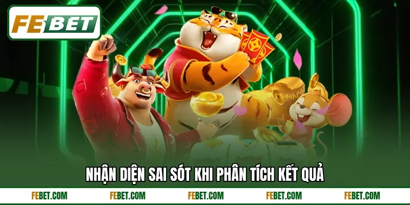 Nhận diện sai sót khi phân tích kết quả