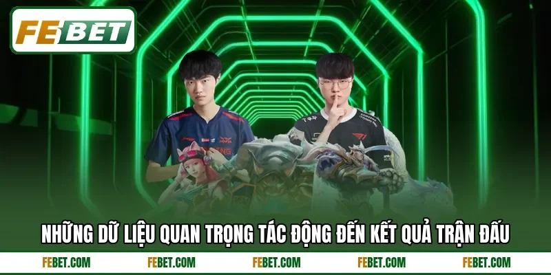 Những dữ liệu quan trọng tác động đến kết quả trận đấu