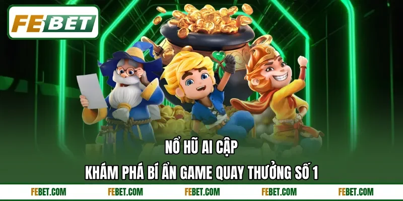 Nổ Hũ Ai Cập - Khám Phá Bí Ẩn Game Quay Thưởng Số 1