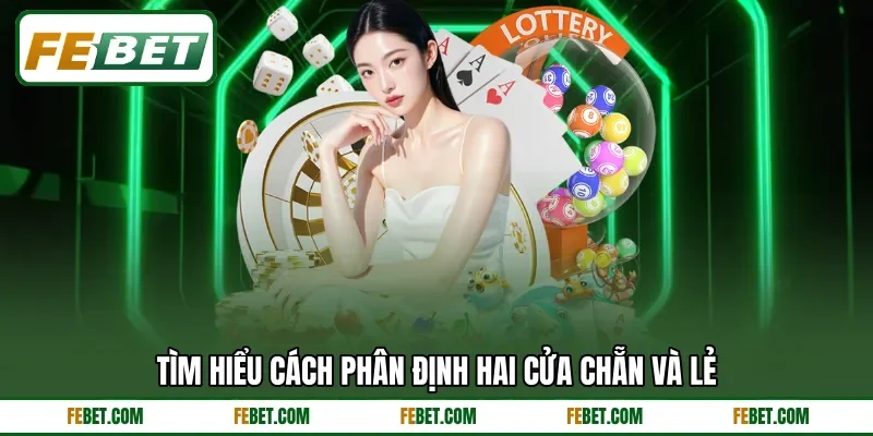 Tìm hiểu cách phân định hai cửa chẵn và lẻ Tìm hiểu cách phân định hai cửa chẵn và lẻ