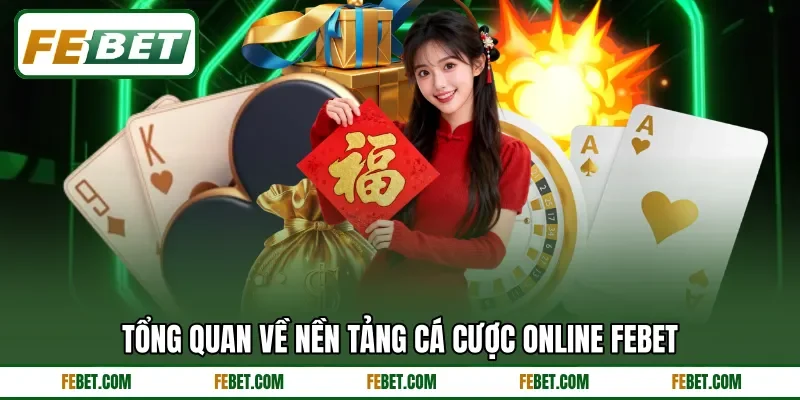 Tổng quan về nền tảng cá cược online FEbet