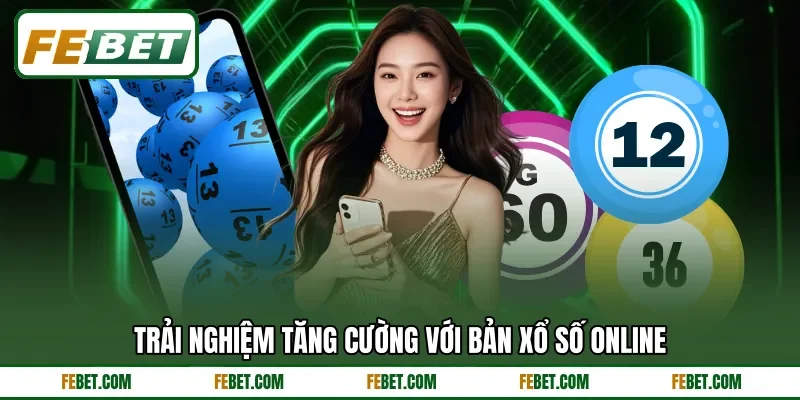 Trải nghiệm tăng cường với bản xổ số online Trải nghiệm tăng cường với bản xổ số online